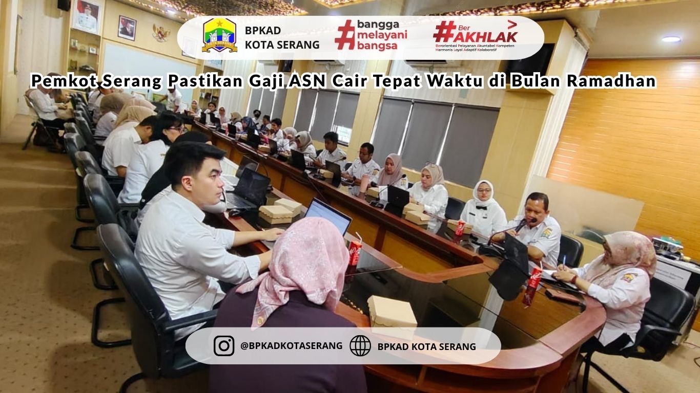 Pemkot Serang Pastikan Gaji ASN Cair Tepat Waktu di Bulan Ramadhan